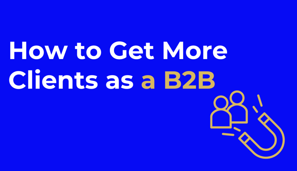 How to get More clients as B2B